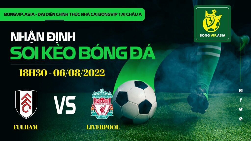 Soi kèo Bongvip Fulham vs Liverpool