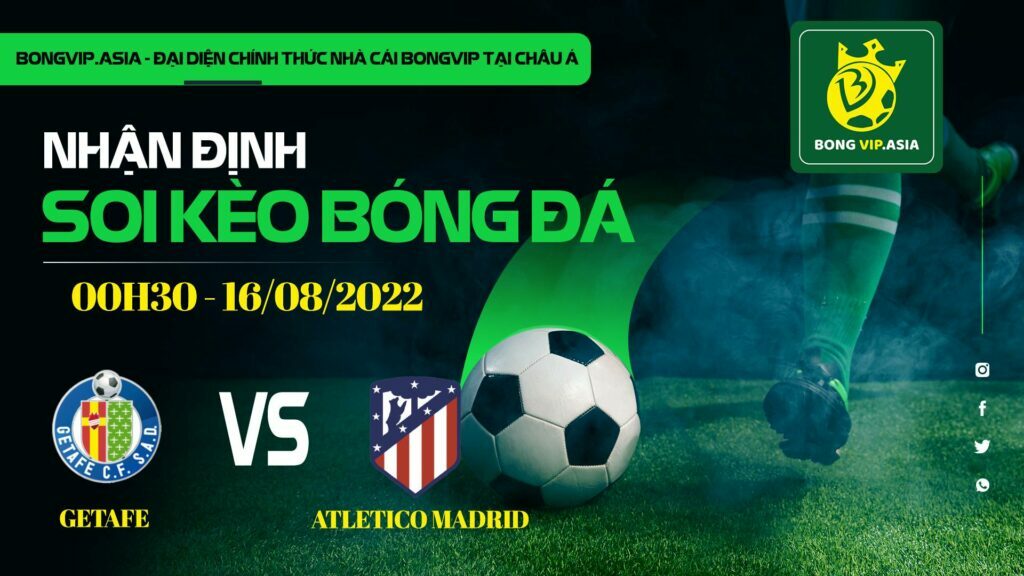 Soi kèo Bongvip Getafe vs Atletico Madrid