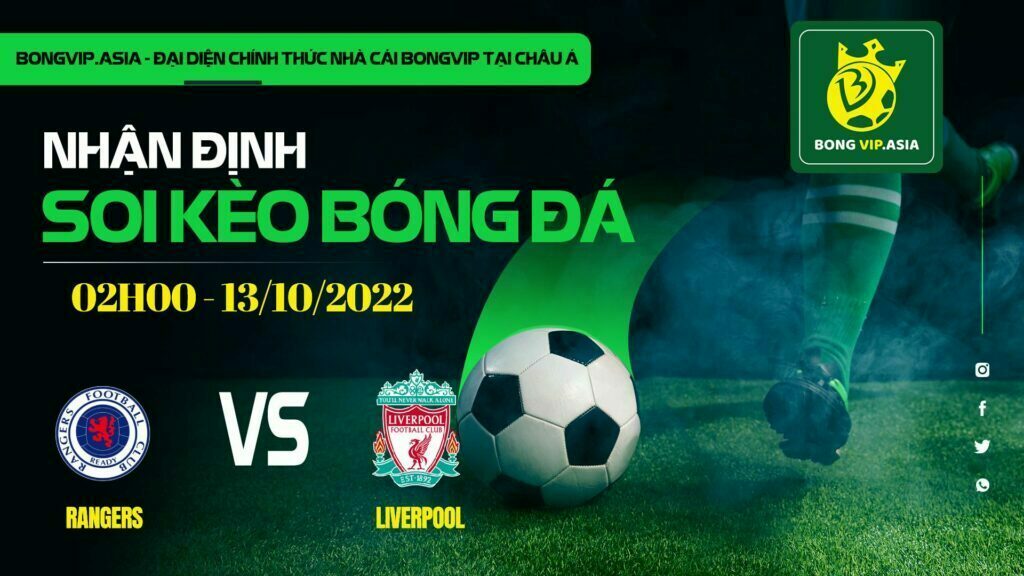 Soi kèo Bongvip Rangers vs Liverpool