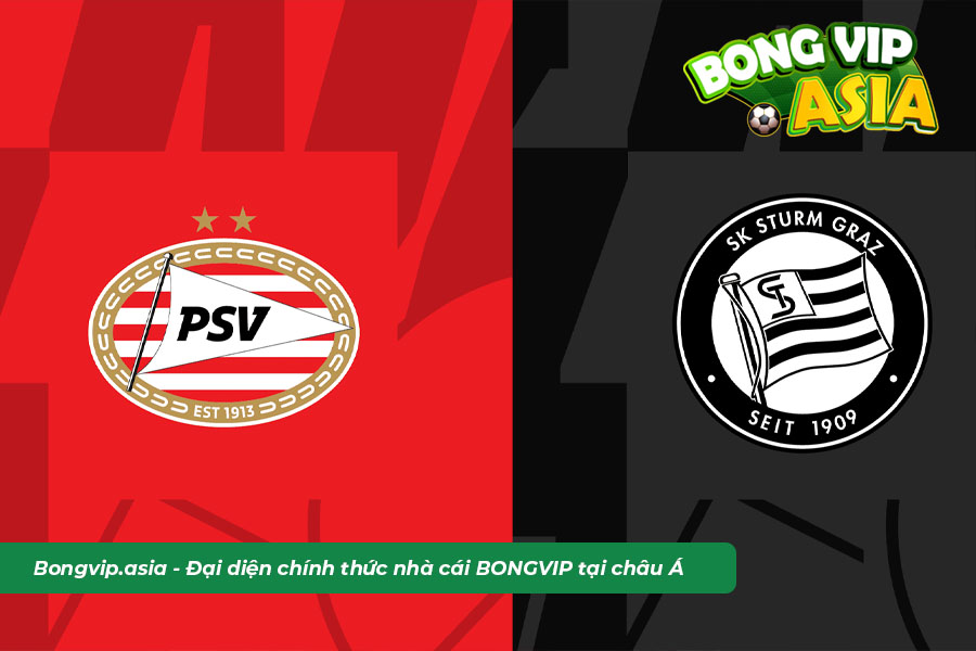 Dự đoán soi kèo PSV vs Sturm Graz - Kèo Châu Á