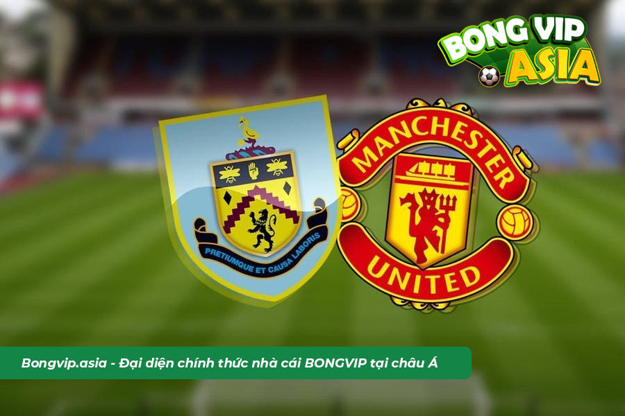 Dự đoán soi kèo Burnley vs MU cửa tài xỉu