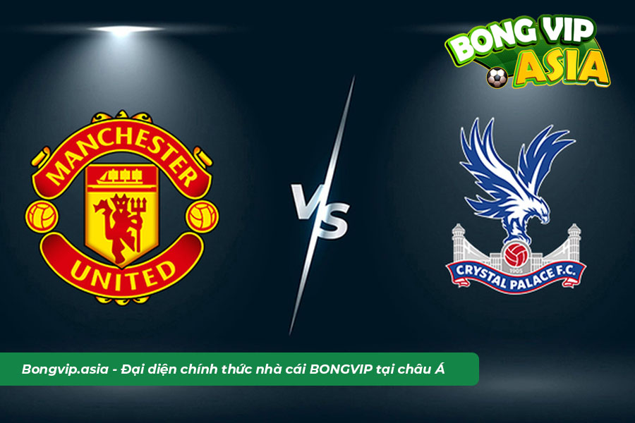 Soi kèo MU vs Crystal Palace tại cửa cược Châu Á