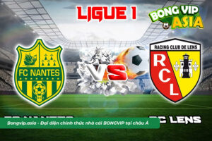 Phong độ thi đấu của Lens vs Nantes các trận vừa qua