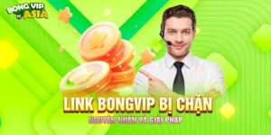 Link BongVip bị chặn - Nguyên nhân và giải pháp