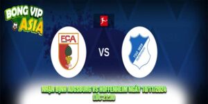 Nhận định Augsburg vs Hoffenheim Ngày 10/11/2024