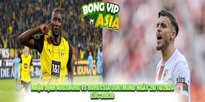 Nhận định Augsburg vs Borussia Dortmund Ngày 26/10/2024