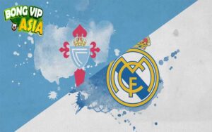 Soi Kèo Celta Vigo vs Real Madrid Ngày 20/10/2024