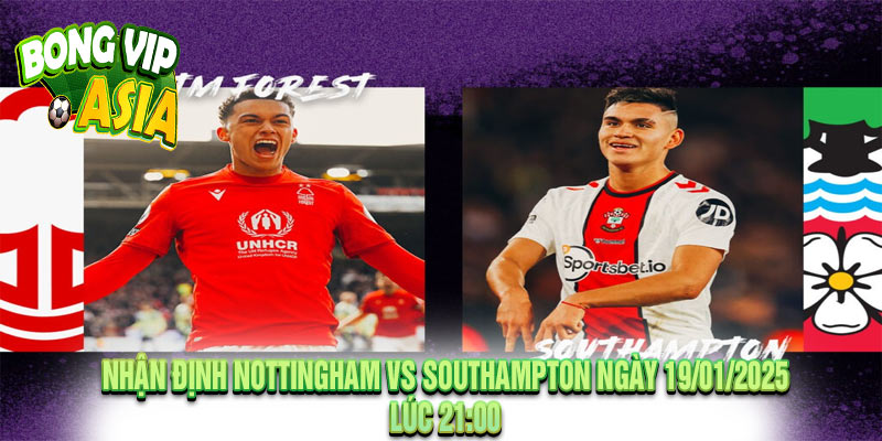 Nhận định Nottingham vs Southampton Ngày 19/01/2025