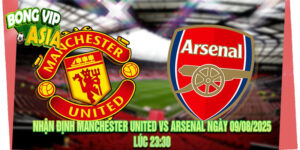 Nhận Định Manchester United vs Arsenal Ngày 09/08/2025